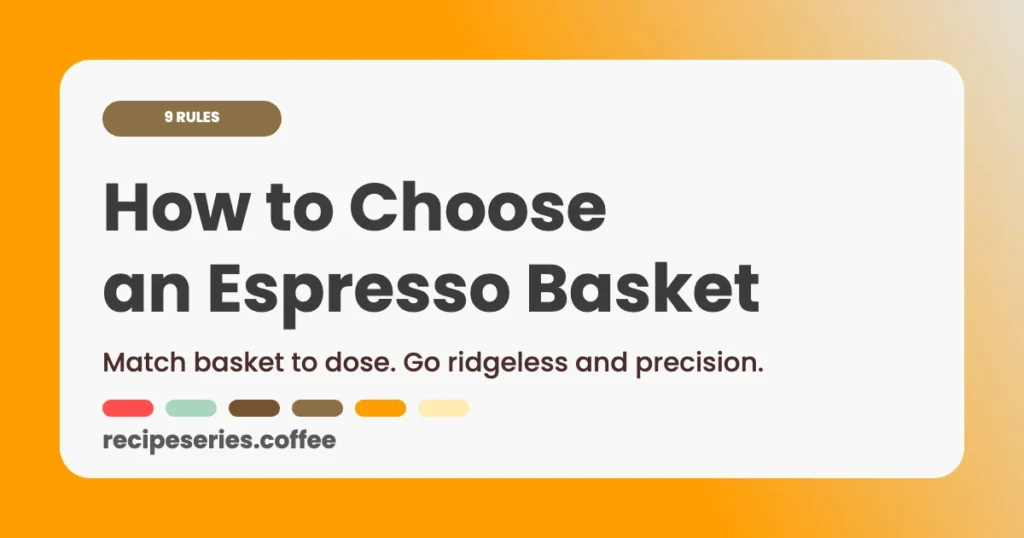 How to choose an espresso basket: 9 rules from Coffee Recipe Series
